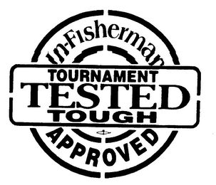 IN FISHERMAN TOURNAMENT TESTED TOUGH APPROVED