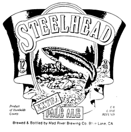 STEELHEAD EXTRA PALE ALE BREWED $ BOTTLED BY MAD RIVER BREWING CO. BLUE LAKE, CA