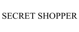 SECRET SHOPPER