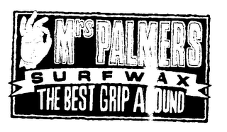 MRS PALMERS SURFWAX THE BEST GRIP AROUND
