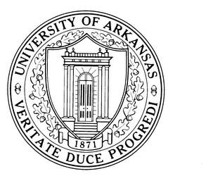 UNIVERSITY OF ARKANSAS VERITATE DUCE PROGREDI 1871