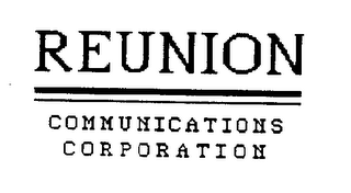 REUNION COMMUNICATIONS CORPORATION