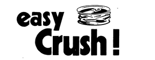 EASY CRUSH!