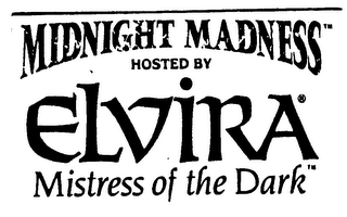 MIDNIGHT MADNESS HOSTED BY ELVIRA MISTRESS OF THE DARK