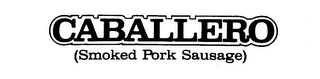 CABALLERO (SMOKED PORK SAUSAGE)