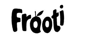 FROOTI