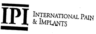 IPI INTERNATIONAL PAIN & IMPLANTS