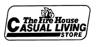 THE FIRE HOUSE CASUAL LIVING STORE