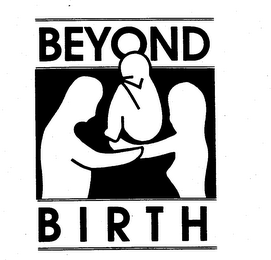 BEYOND BIRTH