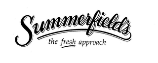 SUMMERFIELD'S THE FRESH APPROACH