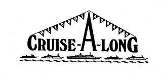 CRUISE-A-LONG WELCOME ABOARD