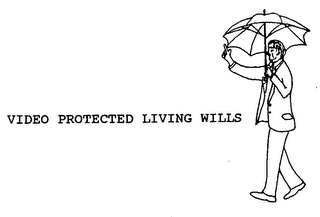 VIDEO PROTECTED LIVING WILLS