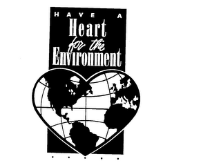 HAVE A HEART FOR THE ENVIRONMENT