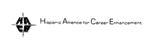 HISPANIC ALLIANCE FOR CAREER ENHANCEMENT HACE