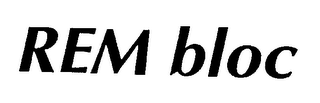 REM BLOC