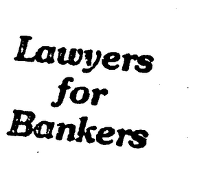 LAWYERS FOR BANKERS