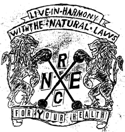 LIVE IN HARMONY WITH THE NATURAL LAWS RNEC FOR YOUR HEALTH
