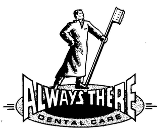 ALWAYS THERE DENTAL CARE