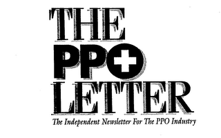 THE PPO LETTER THE INDEPENDENT NEWSLETTER FOR THE PPO INDUSTRY