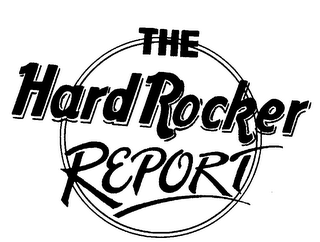 THE HARD ROCKER REPORT