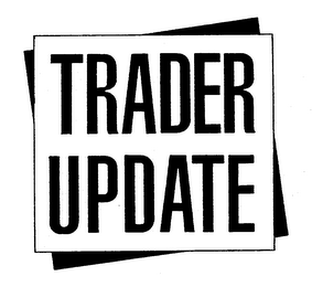 TRADER UPDATE