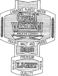 THE GREAT WESTERN BREWING COMPANY BEER LIGHT CANADA'S PUREST WATER PRAIRIE MALT AND GRAINS PREMIUM QUALITY UNION MADE