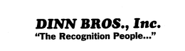 DINN BROS., INC. "THE RECOGNITION PEOPLE..."