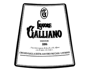 G LIQUORE GALLIANO LIQUEUR 1896...L'INCONTRO SEGRETO DI FRESCHE ERBE ALPINE CON IL SAPORE DEI TROPICI...CREATO DALLA DITTA ARTURO VACCARI-LIVORNO