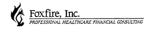 FOXFIRE, INC. PROFESSIONAL HEALTHCARE FINANCIAL CONSULTING