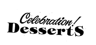 CELEBRATIONS! DESSERTS