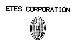 ETES CORPORATION R J O