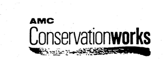 AMC CONSERVATIONWORKS