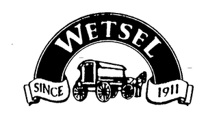 WETSEL SINCE 1911