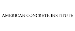 AMERICAN CONCRETE INSTITUTE