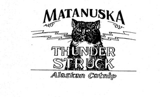 MATANUSKA THUNDER STRUCK ALASKAN CATNIP