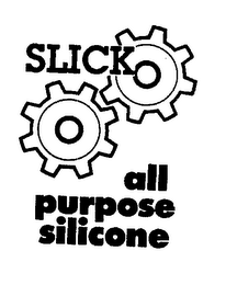 SLICK ALL PURPOSE SILICONE