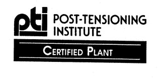 PTI POST-TENSIONING INSTITUTE CERTIFIED PLANT