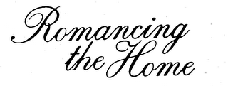 ROMANCING THE HOME