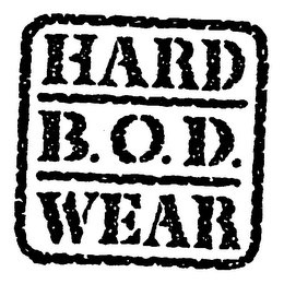 HARD B.O.D. WEAR