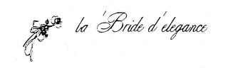 LA 'BRIDE D'ELEGANCE