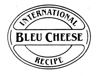 BLEU CHEESE INTERNATIONAL RECIPE