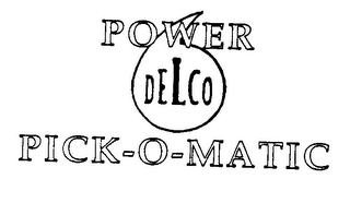 POWER DELCO PICK-O-MATIC