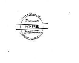 PURE & WHOLESOME PREMIUM BGH FREE CONTAINS NO SYNTHETIC BOVINE GROWTH HORMONE NATIONAL FARMERS UNION