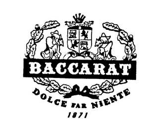 BACCARAT DOLCE FAR NIENTE 1871