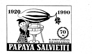 PAPAYA SALVIETTI 1920 1990 70 ANOS EL SABOR ORIGINAL QUE NADIE DISCUTE