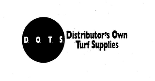 D.O.T.S. DISTRIBUTOR'S OWN TURF SUPPLIES