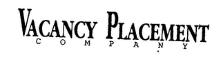 VACANCY PLACEMENT COMPANY