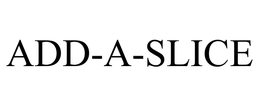 ADD-A-SLICE
