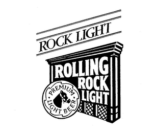 ROCK LIGHT ROLLING ROCK LIGHT PREMIUM LIGHT BEER