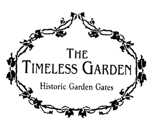 THE TIMELESS GARDEN HISTORIC GARDEN GATES